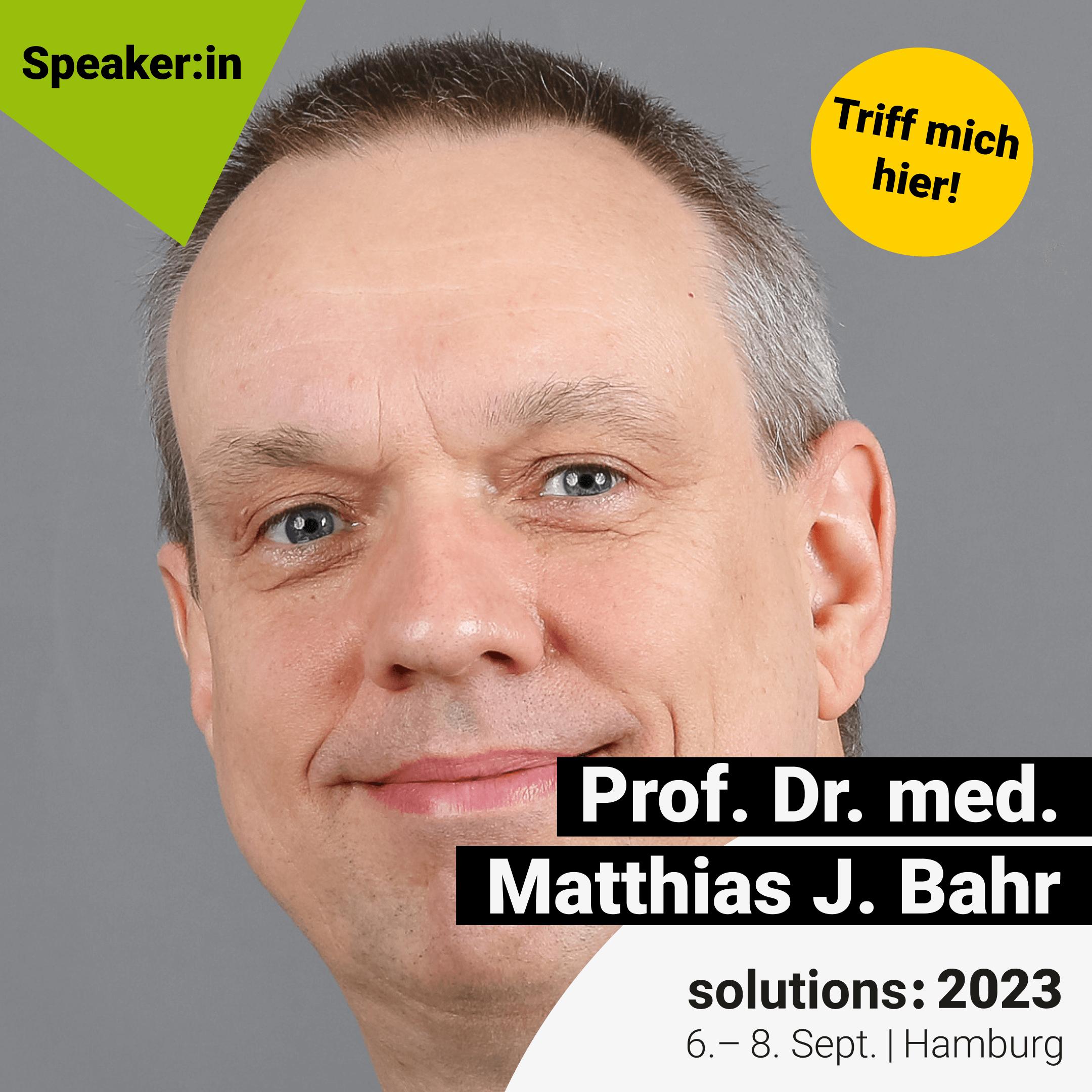 Image of Prof. Dr. med. Matthias J. Bahr - solutions: 2023