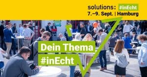 solutions: Dein Thema #inEcht vom 7.-9. Sept. in Hamburg